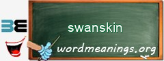WordMeaning blackboard for swanskin